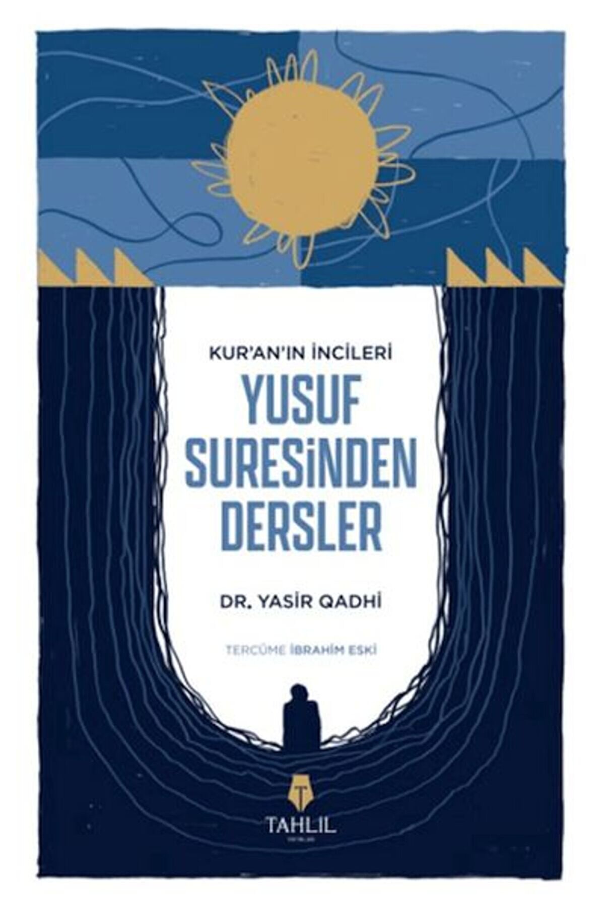 Tahli̇l Yayınları Kuranın İnci̇leri̇ Yusuf Suresi̇nden Dersler