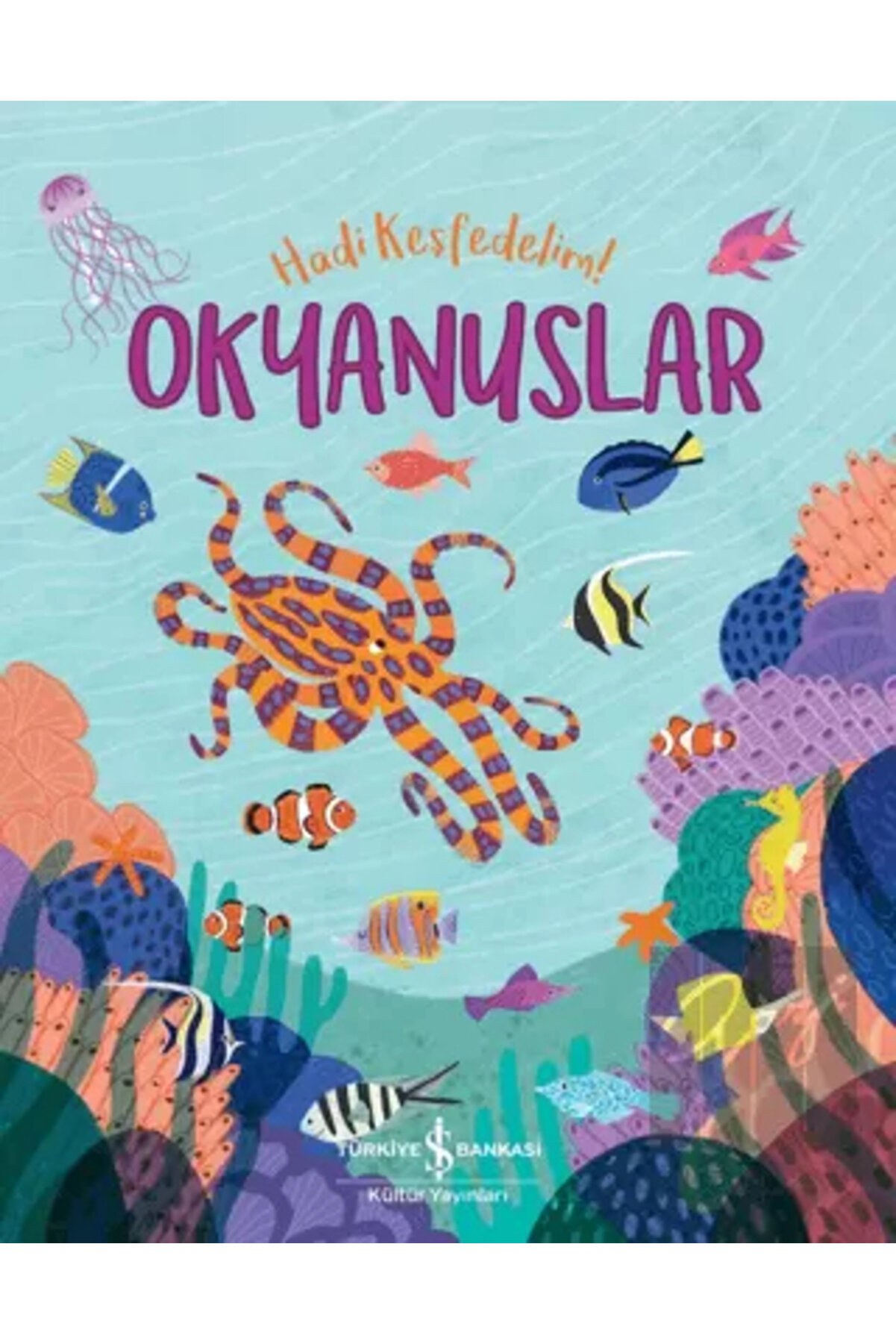 T&uuml;rki̇ye İş Bankası K&uuml;lt&uuml;r Yayınları Okyanuslar Hadi̇ Keşfedeli̇m