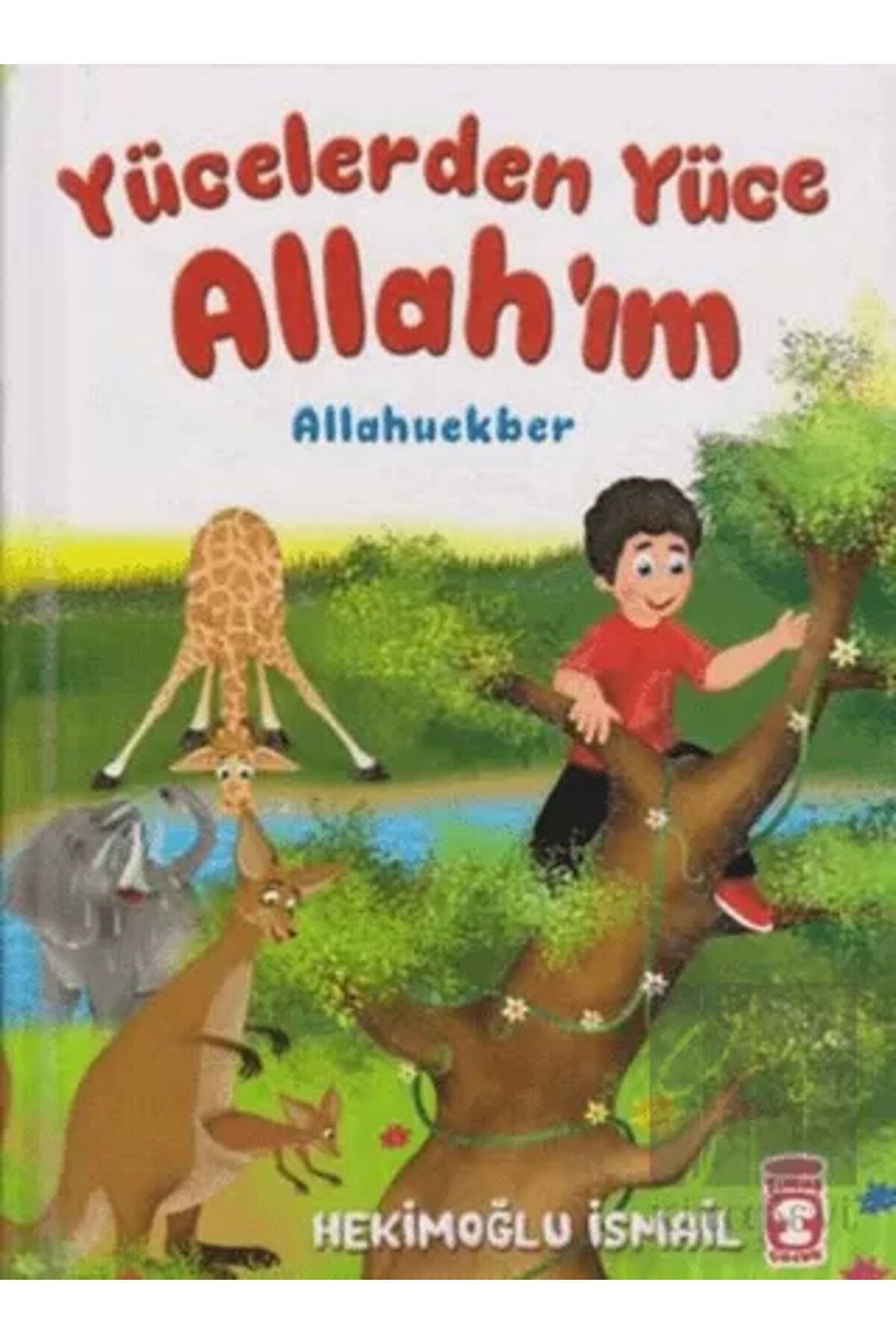 Ti̇maş &Ccedil;ocuk Y&uuml;celerden Y&uuml;ce Allah Im (Ci̇ltli̇) / / Heki̇moğlu İsmai̇l