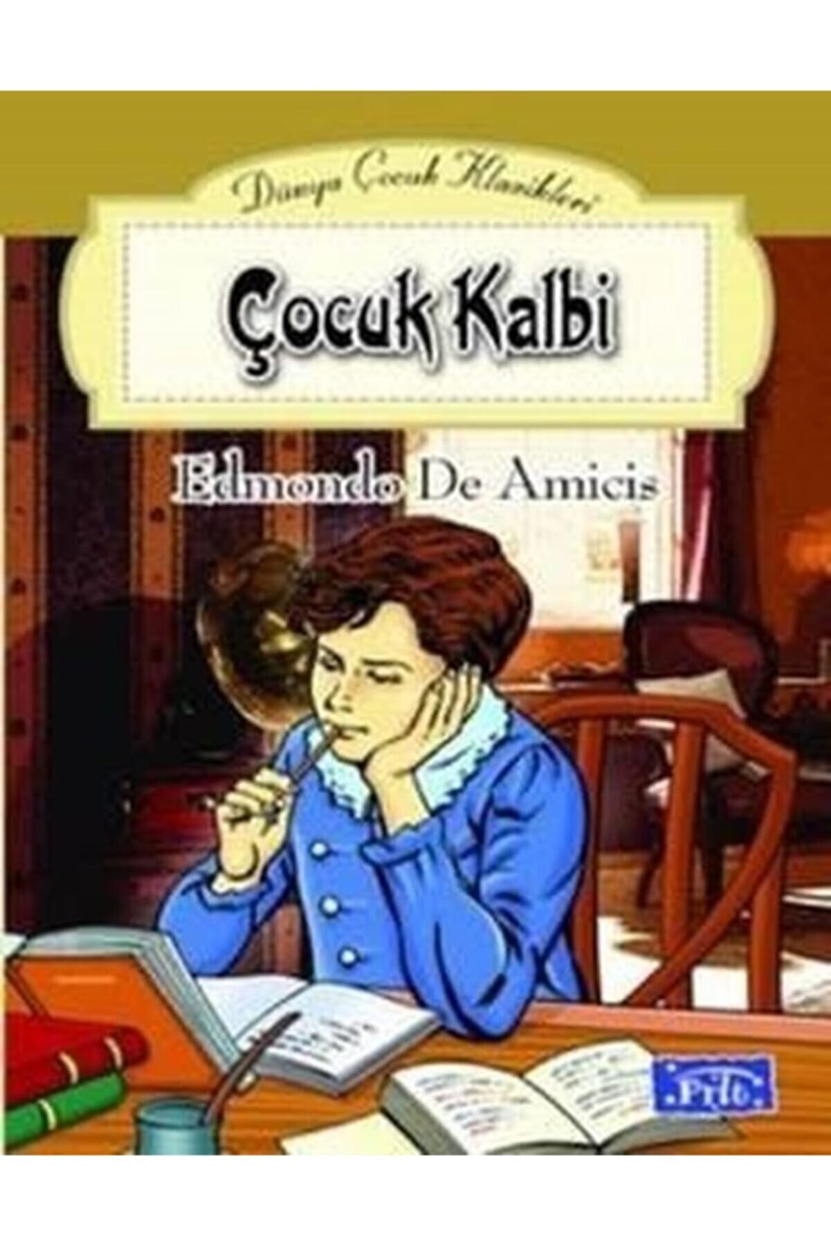 Parıltı Yayınları D&uuml;nya &Ccedil;ocuk Klasi̇kleri̇ Di̇zi̇si̇ &Ccedil;ocuk Kalbi̇