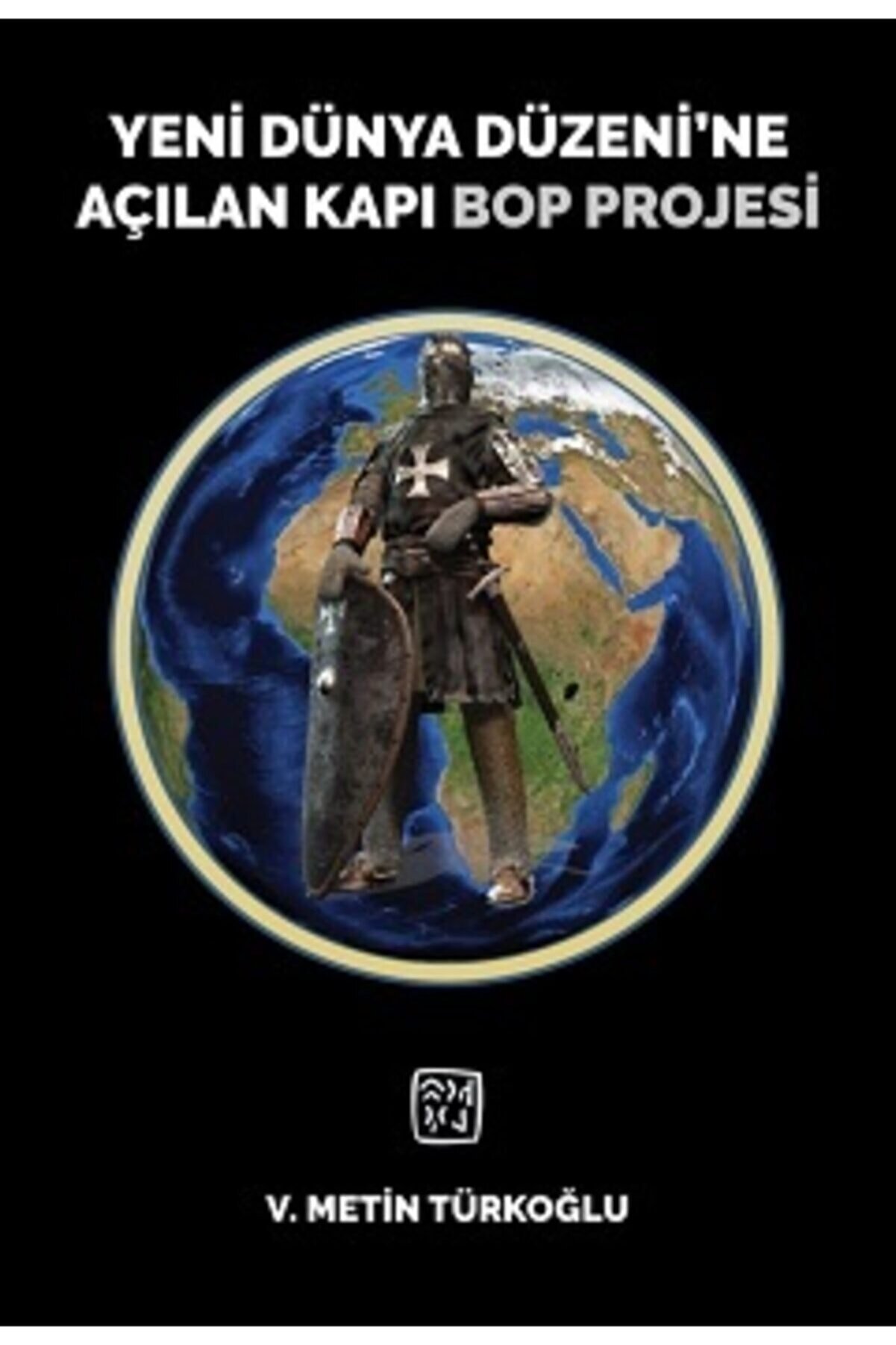 Kutlu Yayınevi̇ Yeni̇ Dünya Düzeni̇’ne Açılan Kapı Bop Projesi̇
