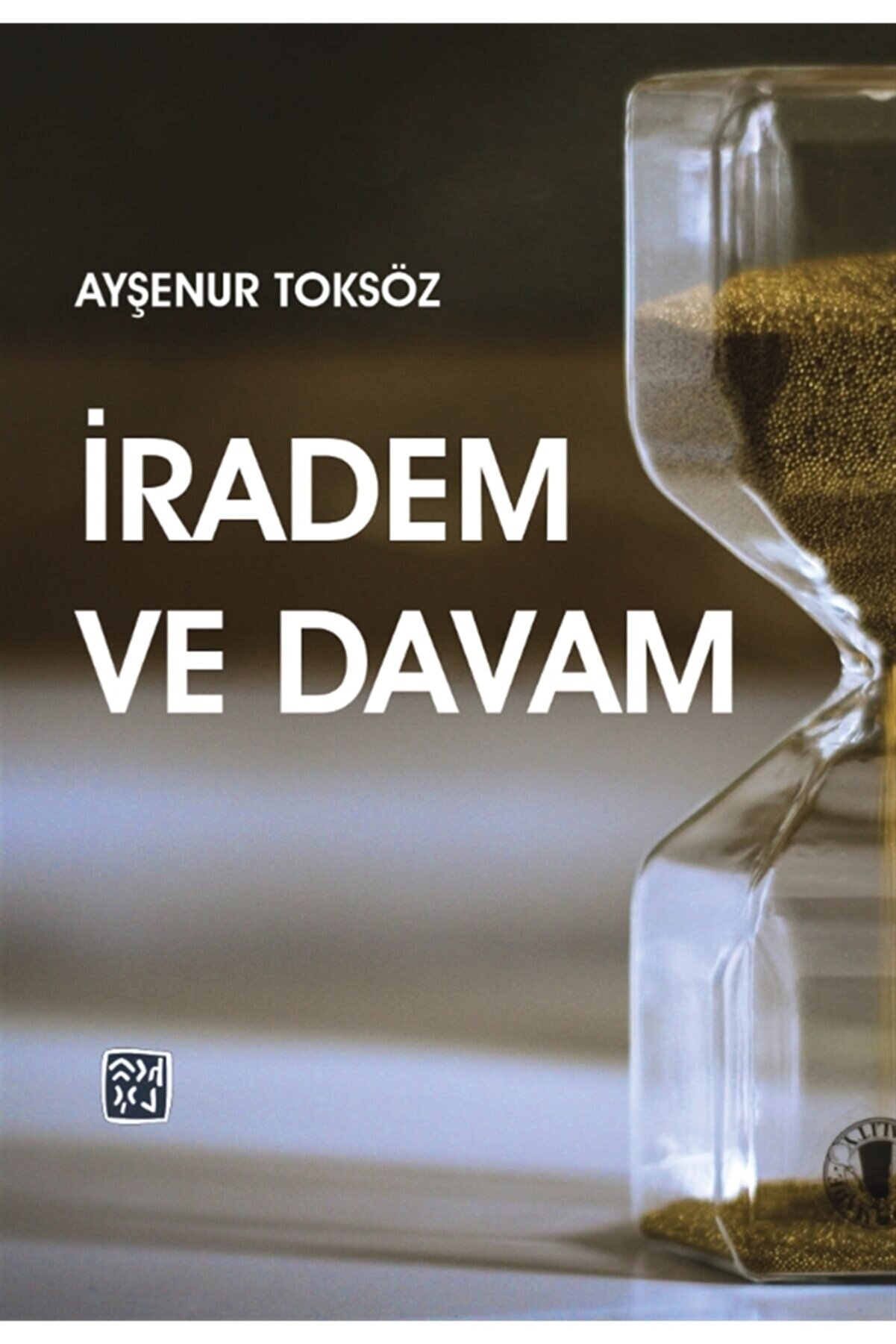 Kutlu Yayınevi̇ Iradem Ve Davam - Ayşenur Toksöz 9786257200523