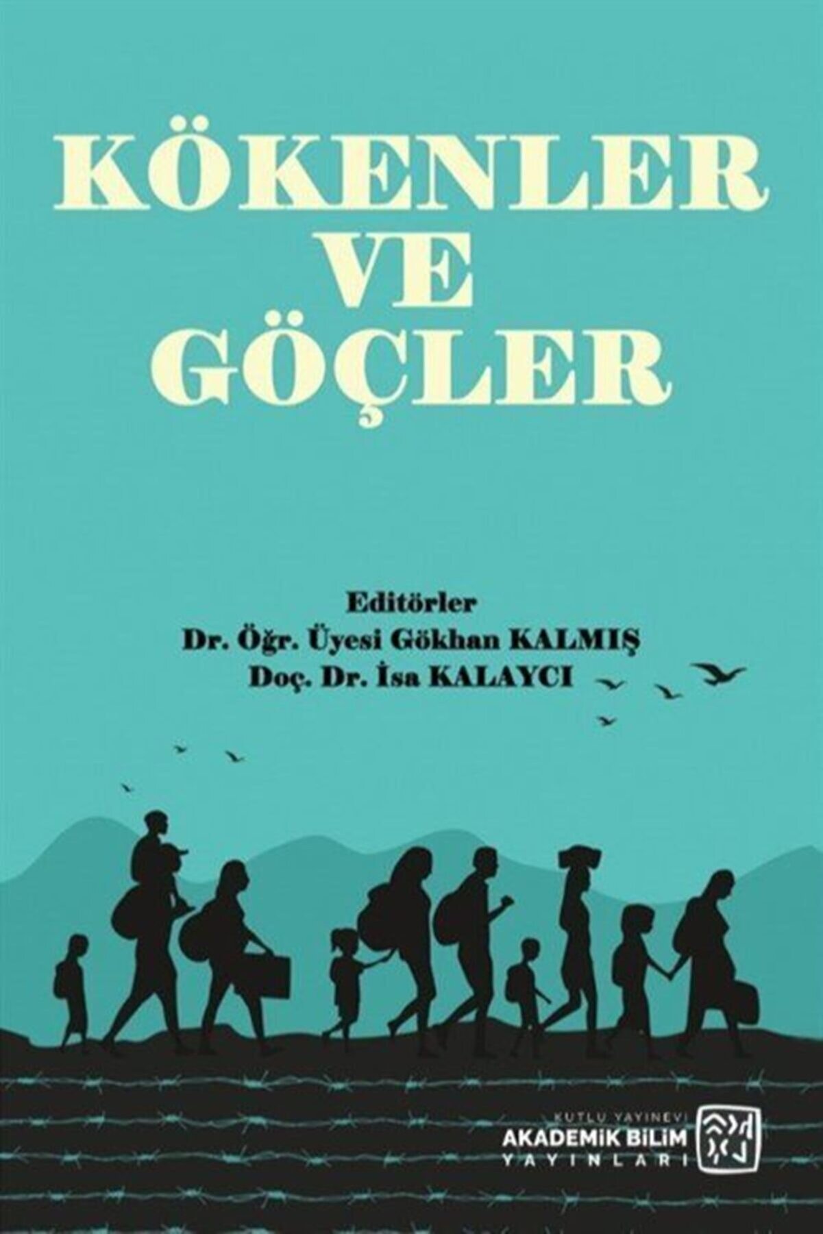 Kutlu Yayınevi̇ Kökenler Ve Göçler - Isa Kalaycı, Gökhan Kalmış