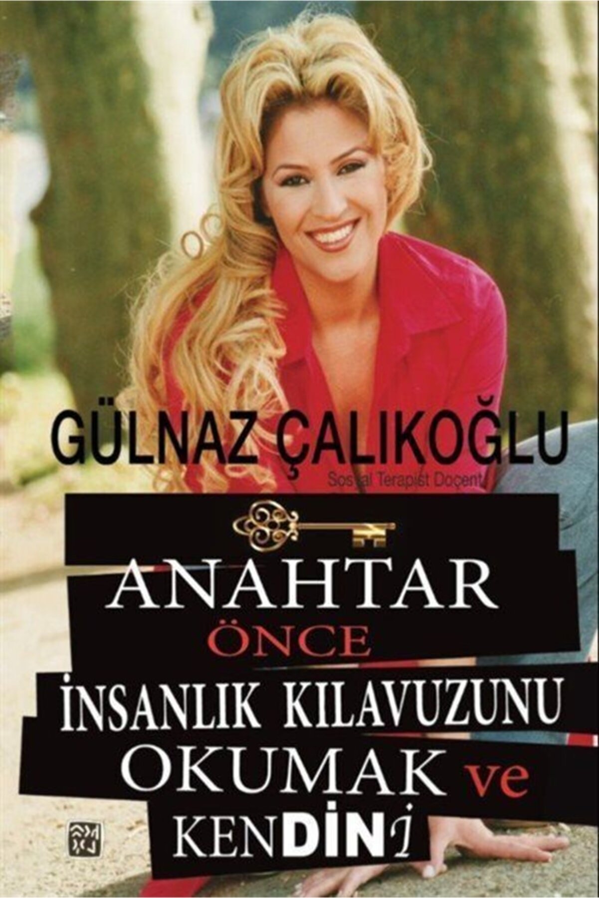 Kutlu Yayınevi̇ Anahtar Önce Insanlık Kılavuzunu Okumak Ve Kendi̇ni̇ - Gülnaz Çalıkoğlu
