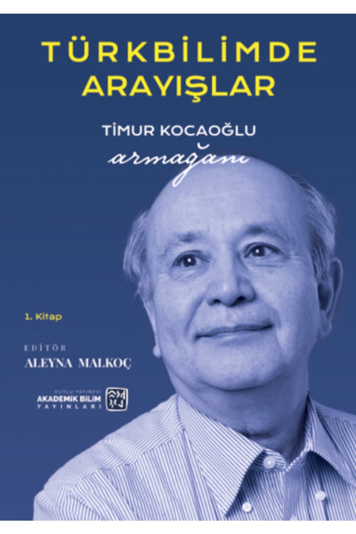 Kutlu Yayınevi̇ Türkbi̇li̇mde Arayışlar - Ti̇mur Kocaoğlu Armağanı - Aleyna Malkoç