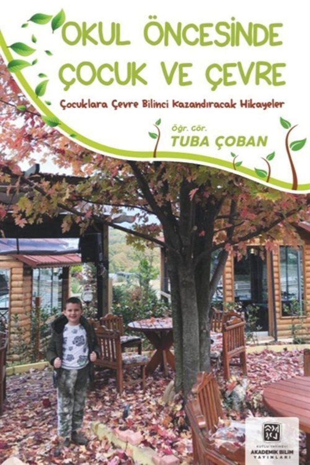 Kutlu Yayınevi̇ Okul Öncesi̇nde Çocuk Ve Çevre - Çocuklara Çevre Bi̇li̇nci̇