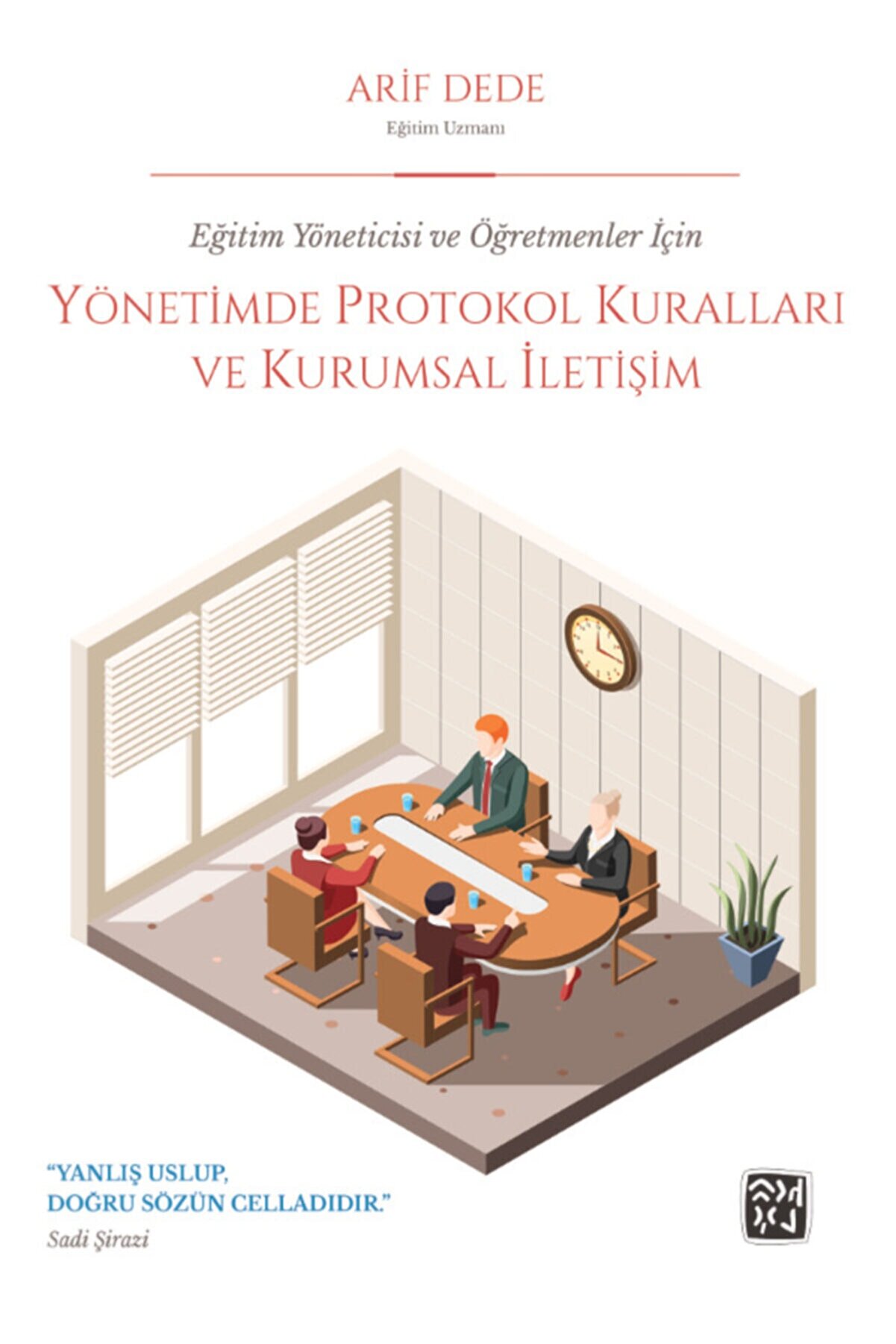 Kutlu Yayınevi̇ Eği̇ti̇m Yöneti̇ci̇si̇ Ve Öğretmenler Içi̇n Yöneti̇mde Protokol Kuralları Ve Kurumsal Ileti̇şi̇m