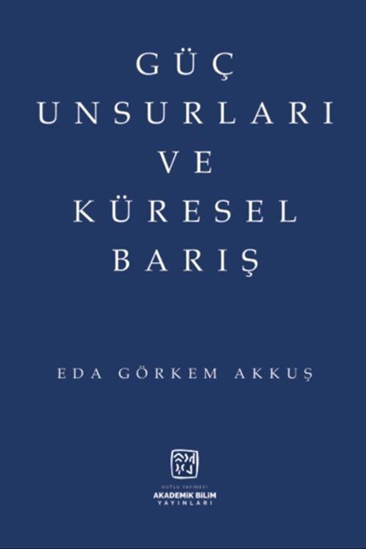 Kutlu Yayınevi̇ Güç Unsurları Ve Küresel Barış