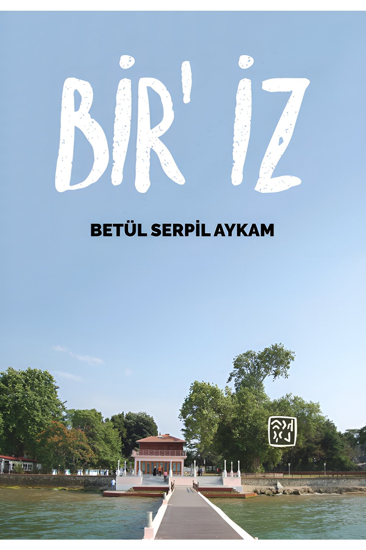 Kutlu Yayınevi̇ Bi̇r  Iz - Betül Serpi̇l Aykam