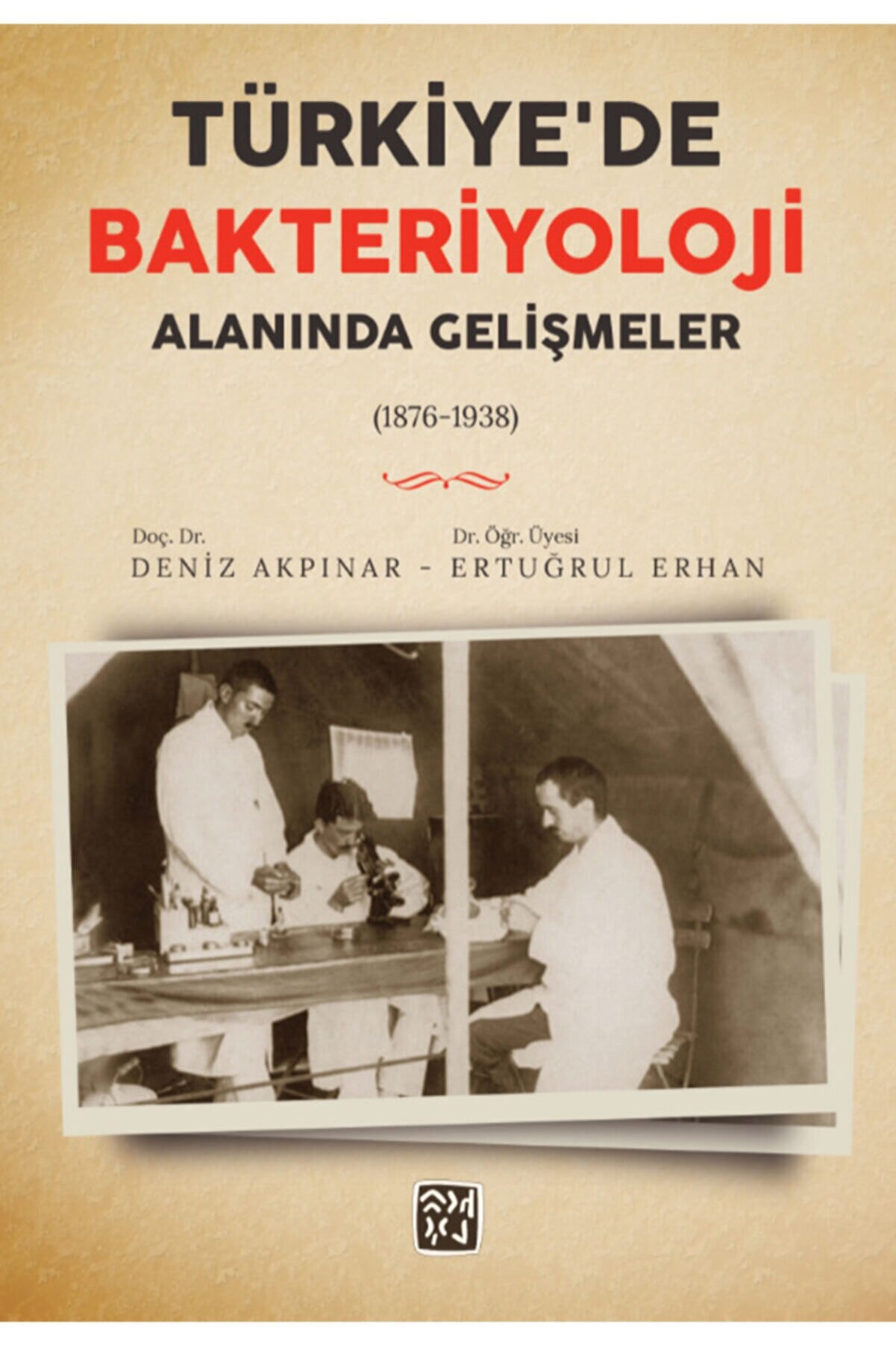 Kutlu Yayınevi̇ Türki̇ye De Bakteri̇yoloji̇ Alanında Geli̇şmeler (1876-1938)