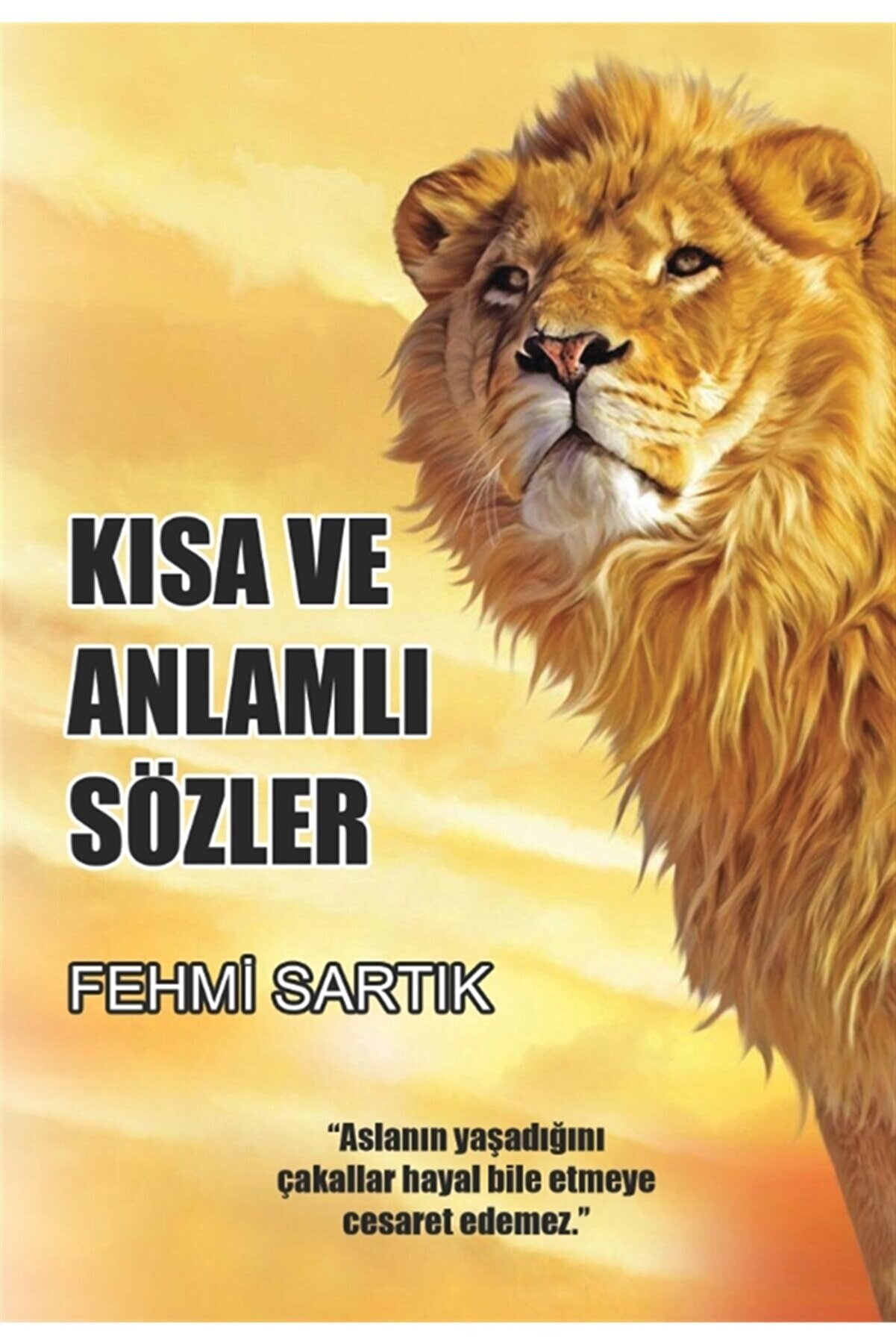 Kutlu Yayınevi̇ Kısa Ve Anlamlı Sözler Fehmi̇ Sartık 9786257200660