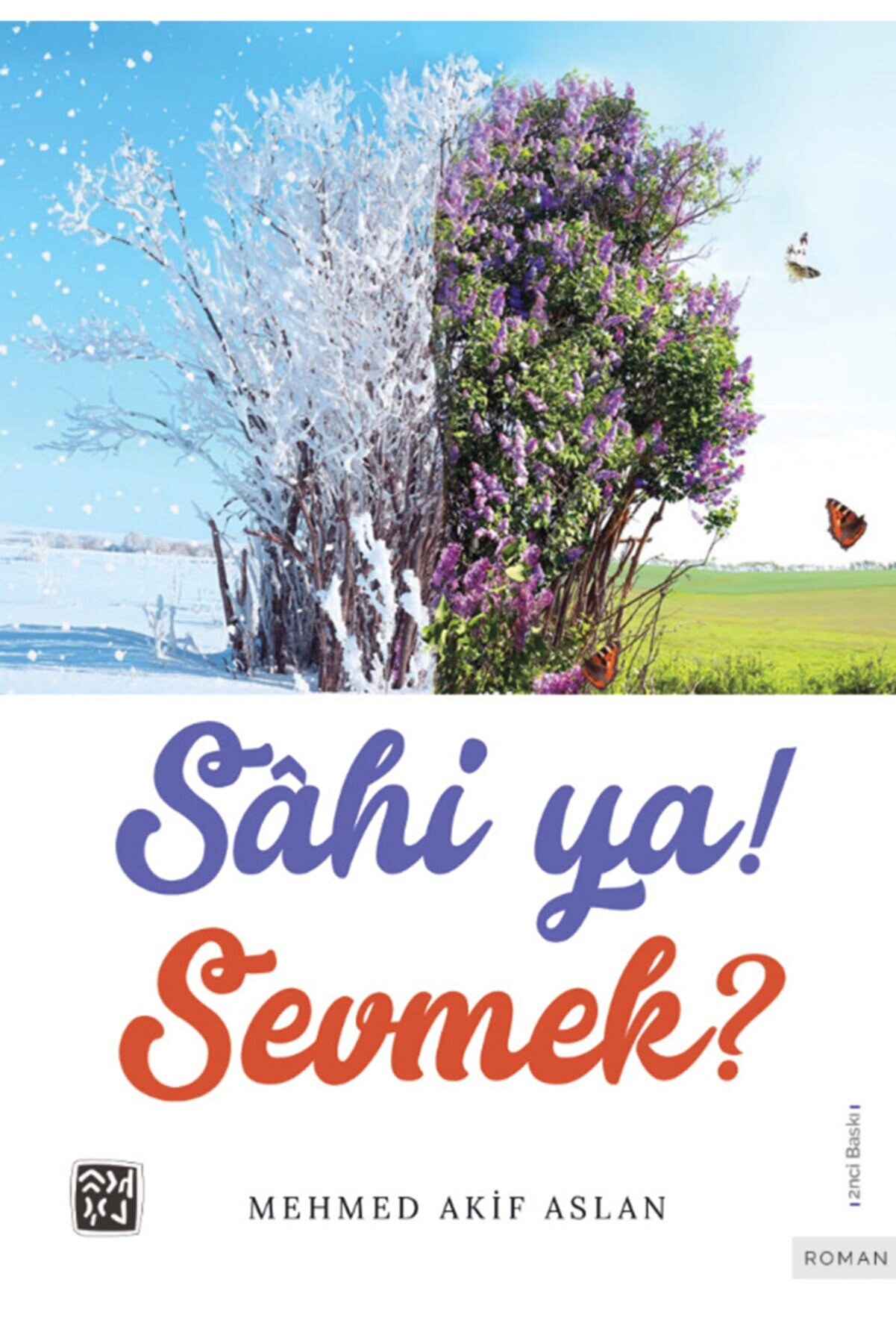 Kutlu Yayınevi̇ Sâhi̇ Ya Sevmek - Mehmed Aki̇f Aslan