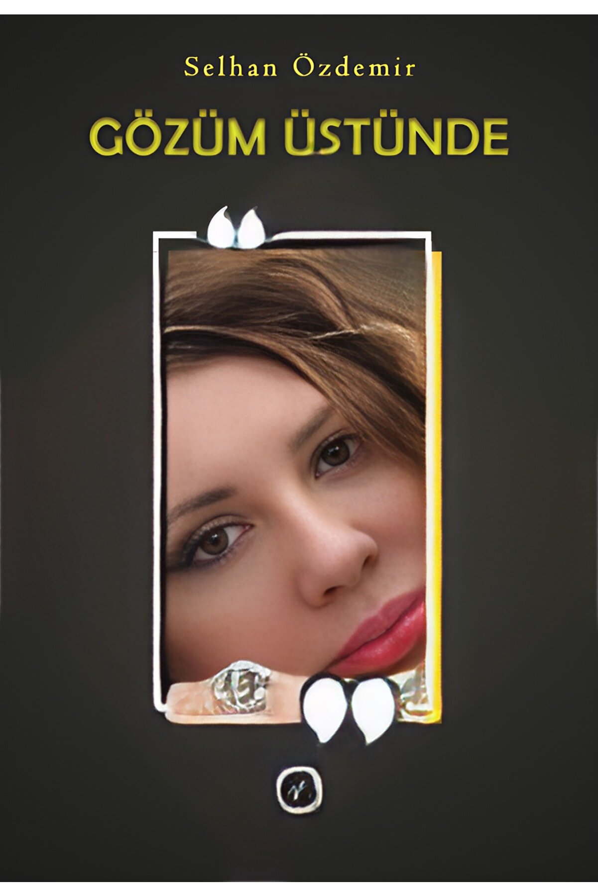Kutlu Yayınevi̇ Gözüm Üstünde - Selhan Özdemi̇r