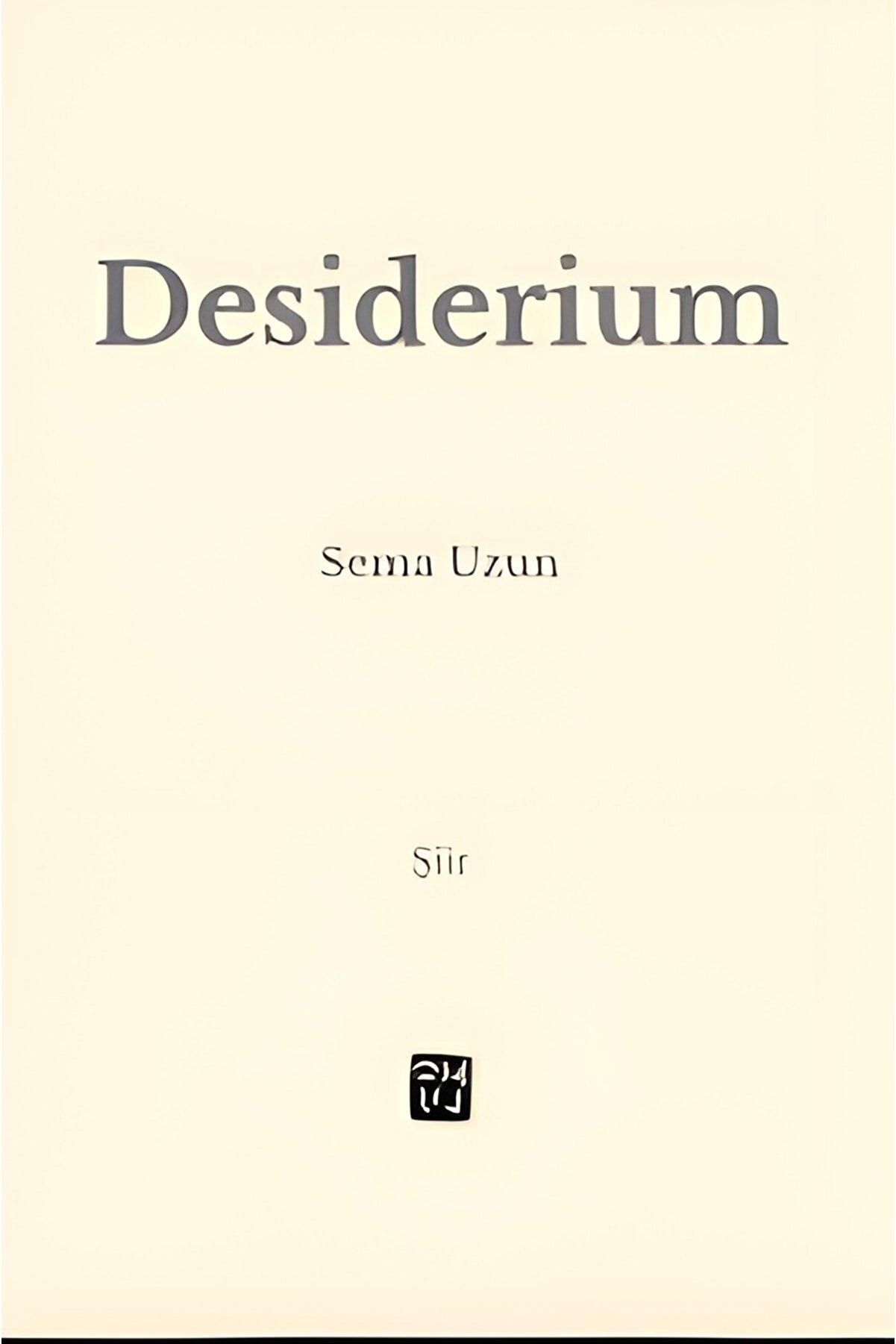 Kutlu Yayınevi̇ Desi̇deri̇um - Sema Uzun