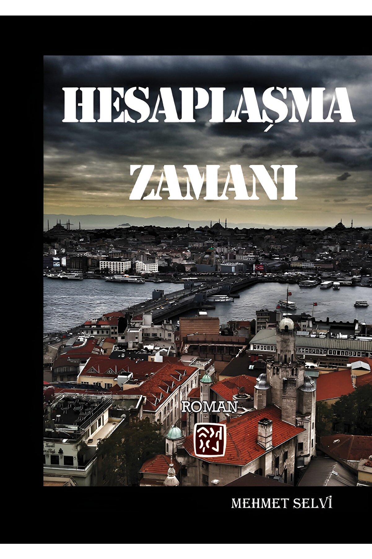 Kutlu Yayınevi̇ Hesaplaşma Zamanı - Mehmet Selvi̇