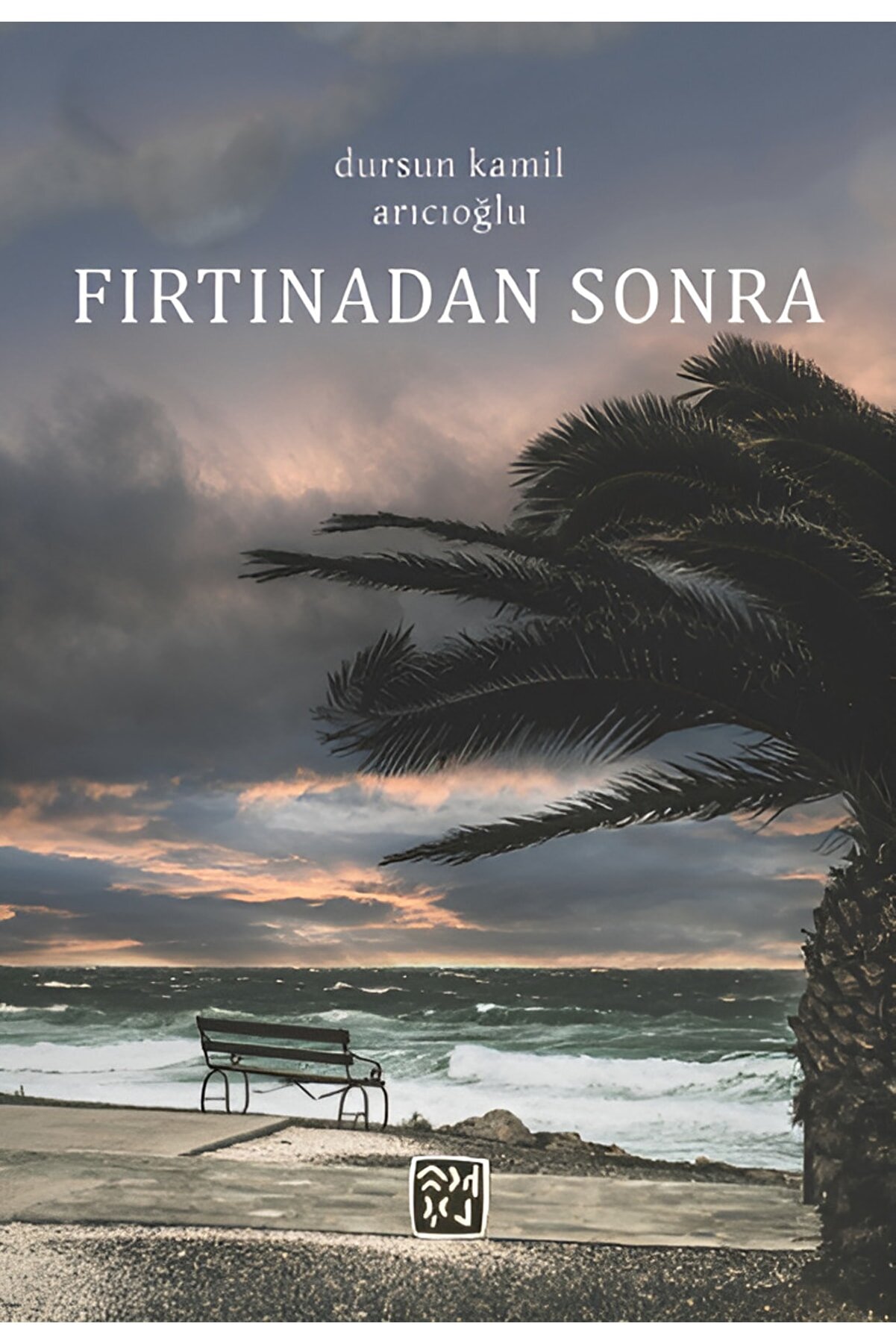 Kutlu Yayınevi̇ Fırtınadan Sonra - Dursun Kâmi̇l Arıcıoğlu