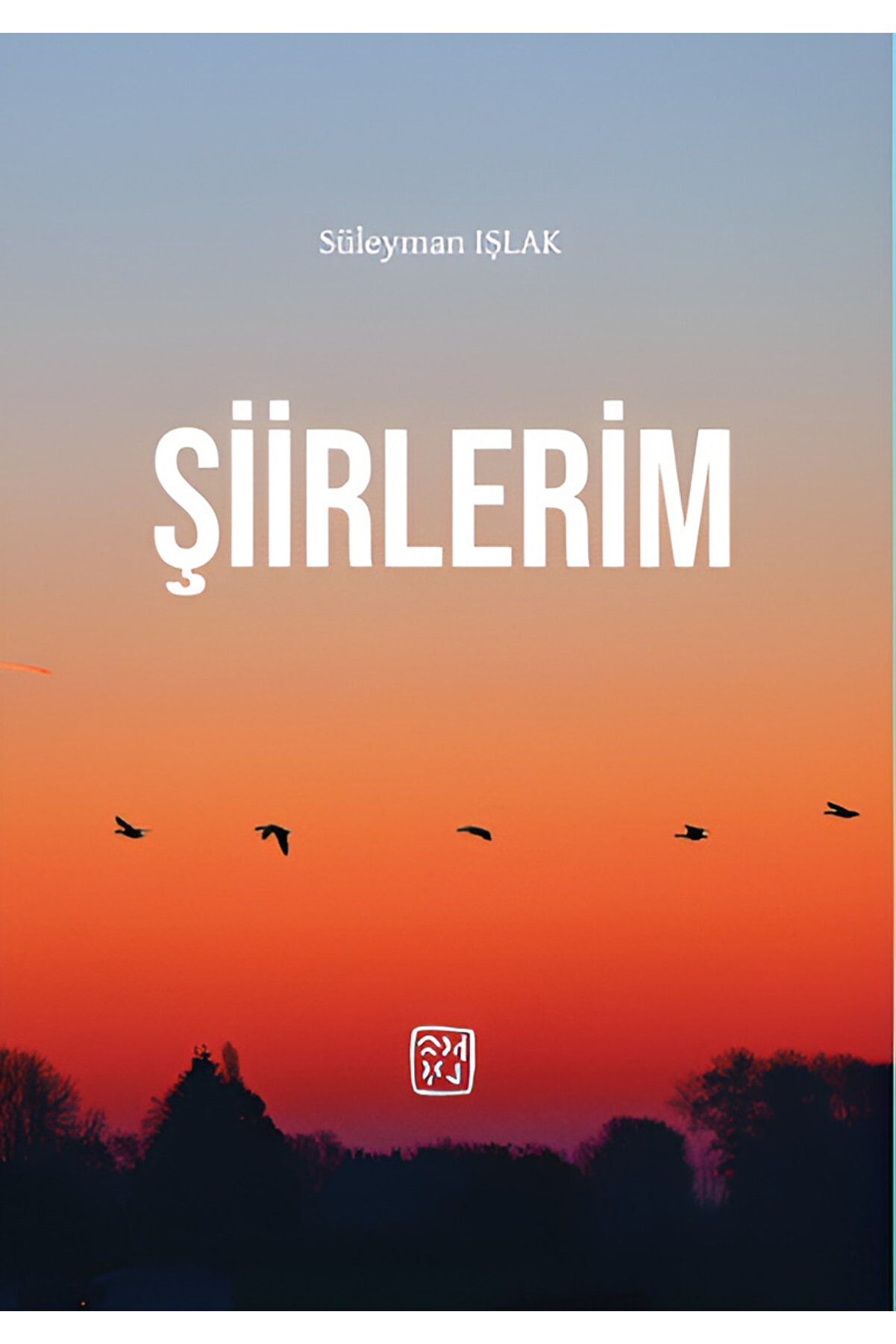 Kutlu Yayınevi̇ Şi̇i̇rleri̇m - Süleyman Işlak