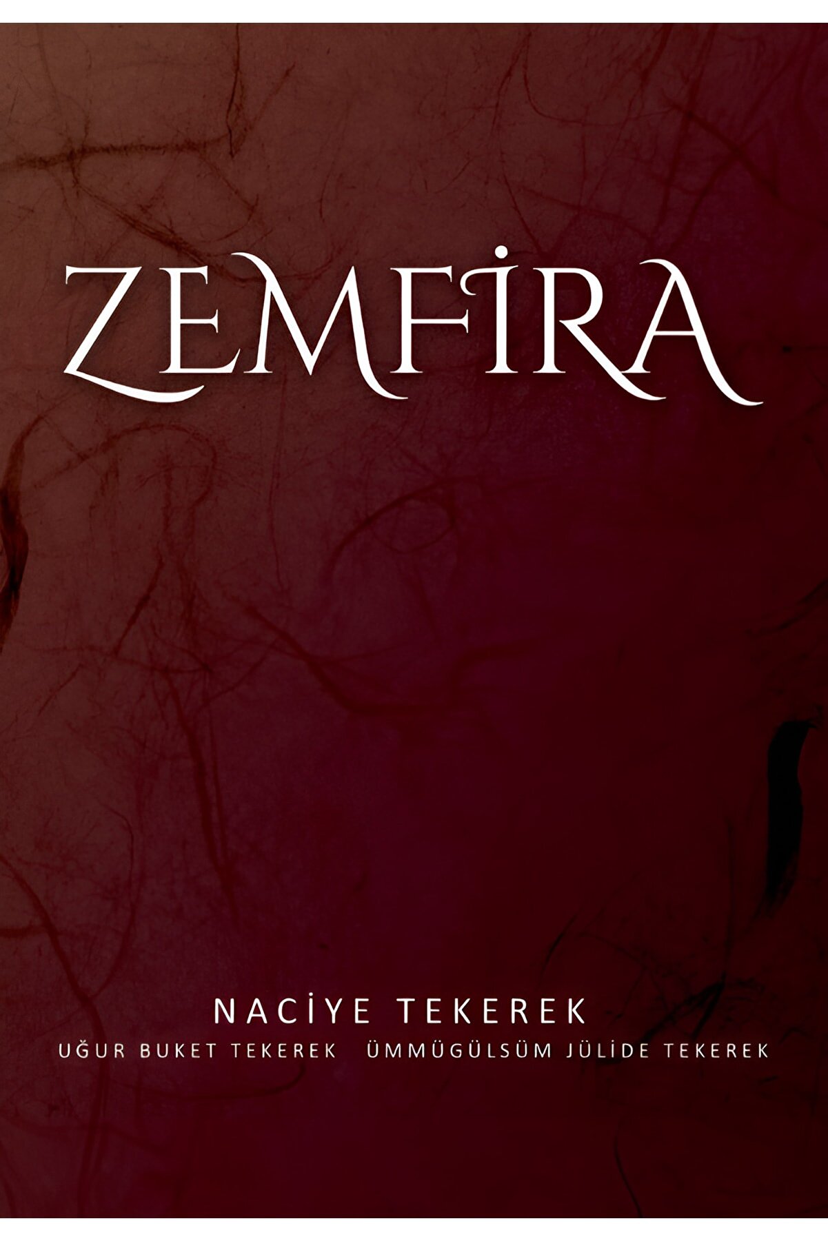 Kutlu Yayınevi̇ Zemfi̇ra - Naci̇ye Tekerek & Uğur Buket Tekerek & Ümmügülsüm Jüli̇de Tekerek