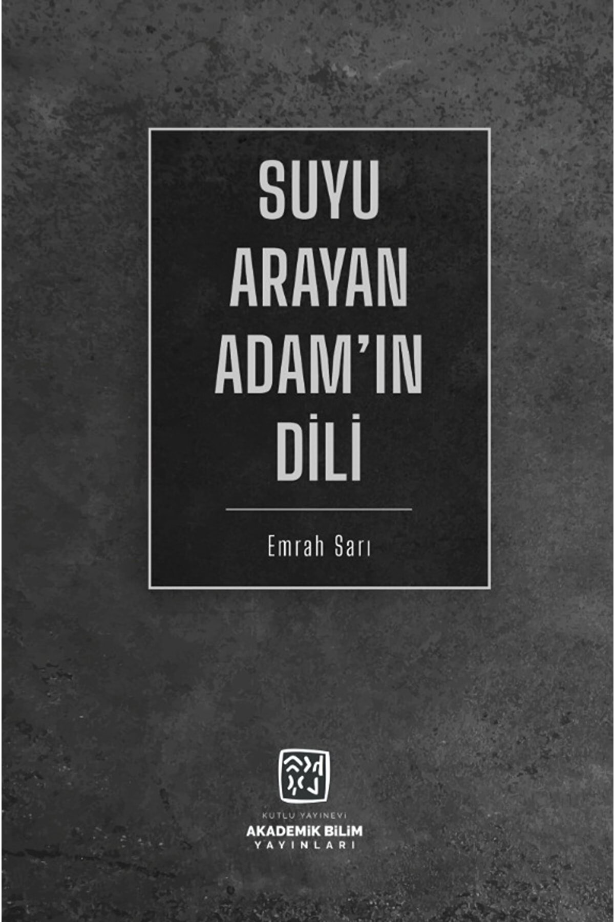 Kutlu Yayınevi̇ Suyu Arayan Adam In Di̇li̇ - Emrah Sarı