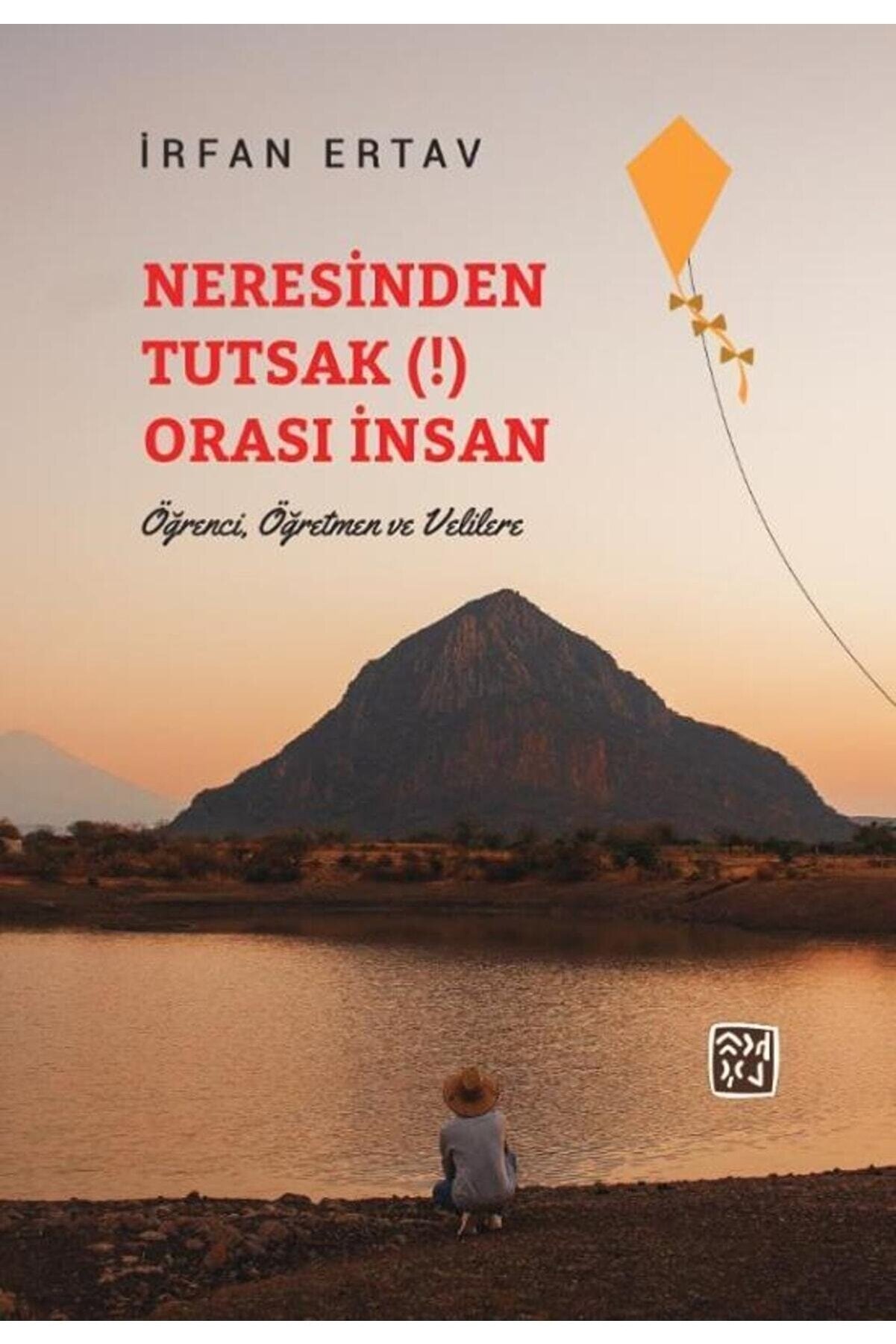 Kutlu Yayınevi̇ Neresi̇nden Tutsak () Orası Insan - Irfan Ertav
