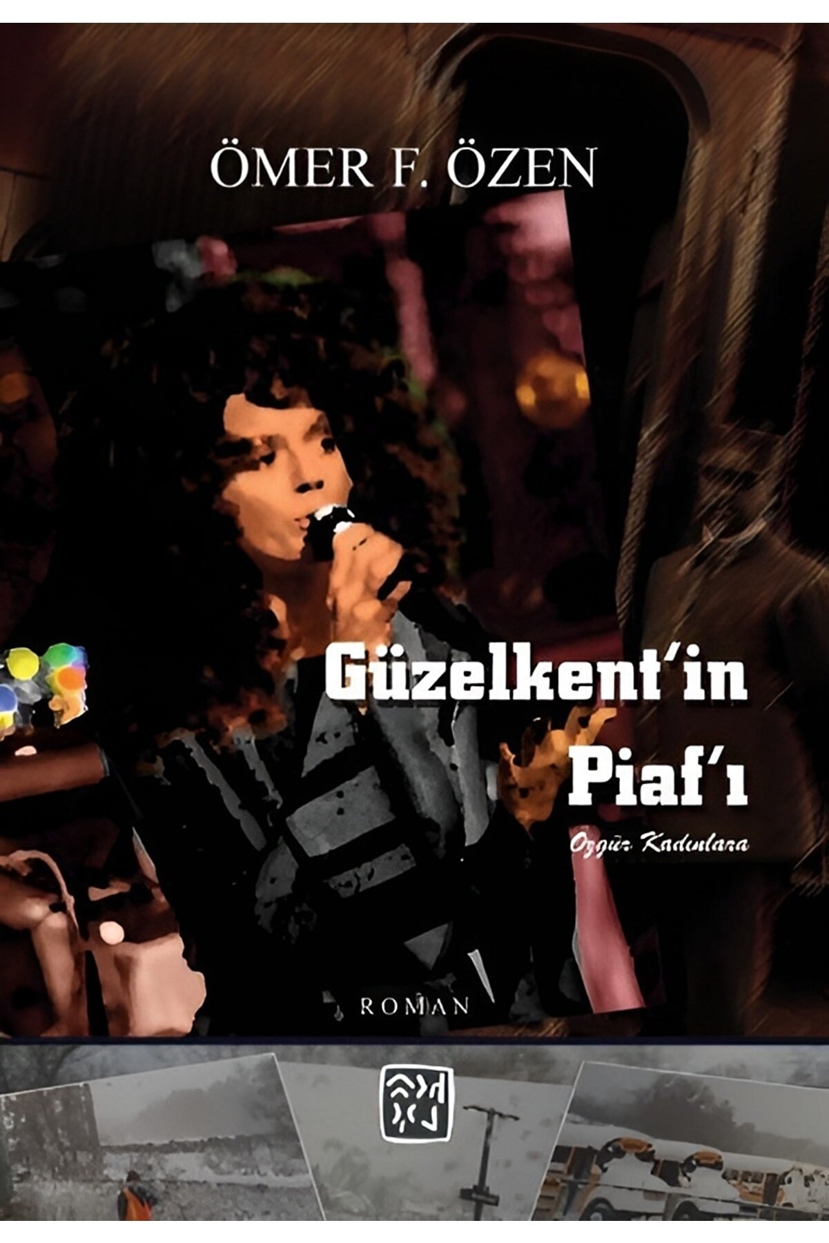 Kutlu Yayınevi̇ Güzelkent’i̇n Pi̇af’ı – Ömer F. Özen