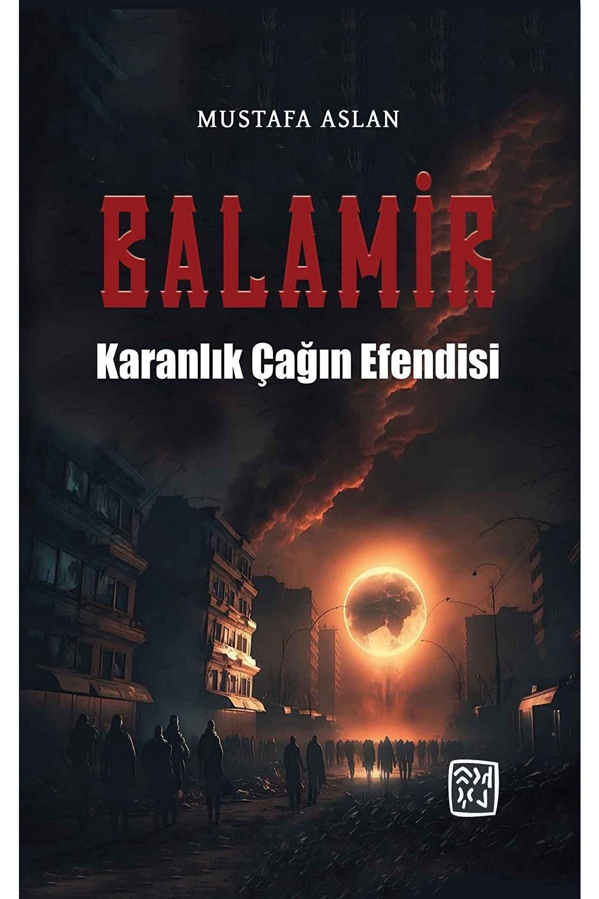 Kutlu Yayınevi̇ Balami̇r - Karanlık Çağın Efendi̇si̇ - Mustafa Aslan
