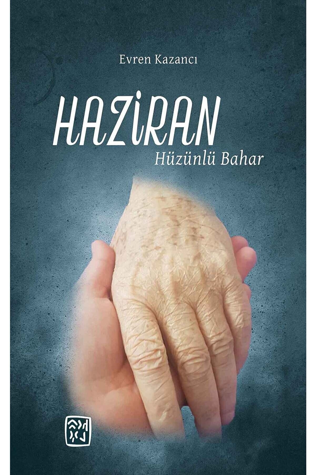 Kutlu Yayınevi̇ Hazi̇ran Hüzünlü Bahar - Evren Kazancı