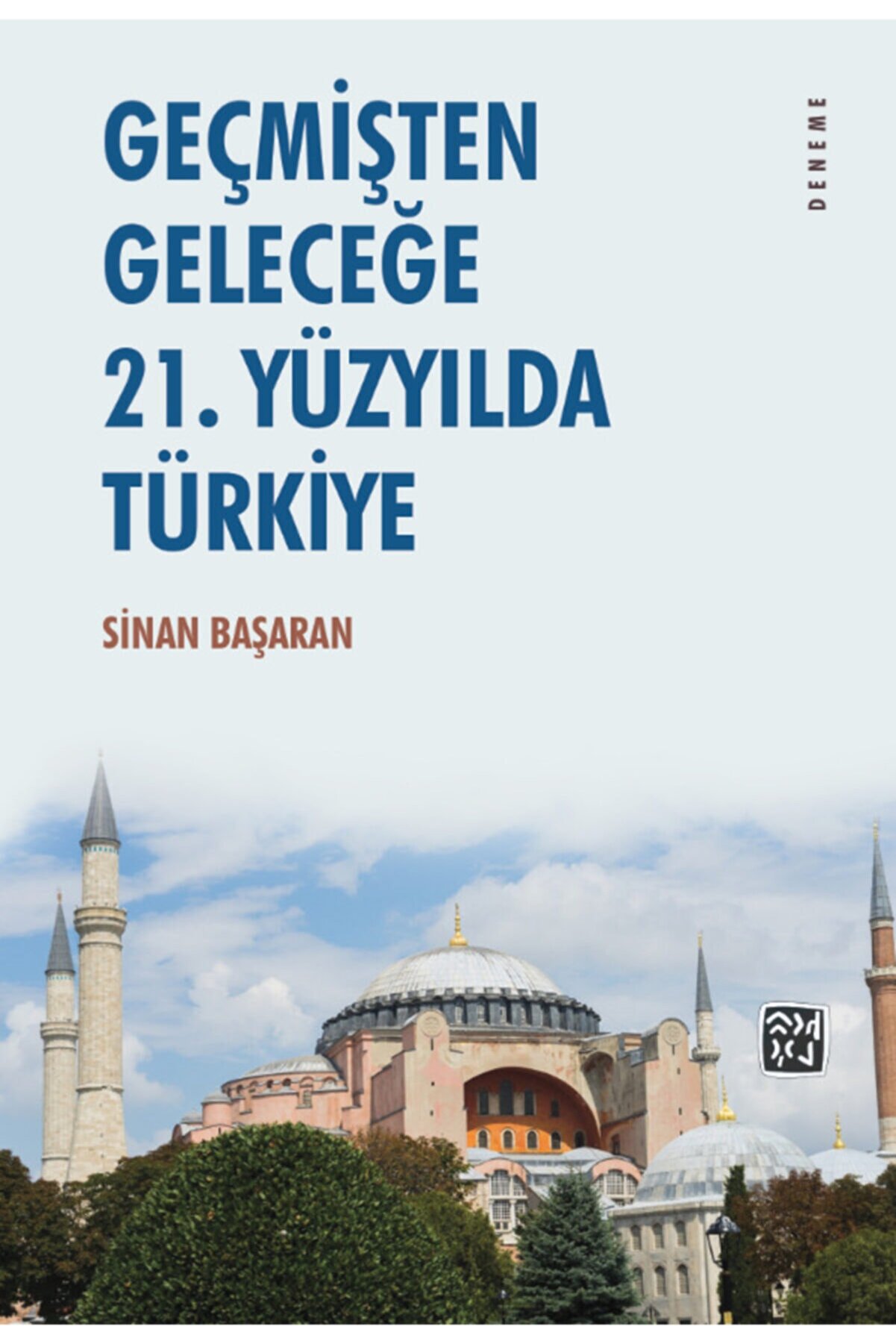 Kutlu Yayınevi̇ Geçmi̇şten Geleceğe - 21. Yüzyılda Türki̇ye - Si̇nan Başaran