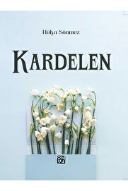 Kutlu Yayınevi̇ Kardelen - Hülya Sönmez