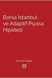 Kutlu Yayınevi̇ Borsa İstanbul Ve Adapti̇f Pi̇yasa Hi̇potezi̇ - Sermet Doğan
