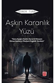 Kutlu Yayınevi̇ Aşkın Karanlık Yüzü - Soner Tuna