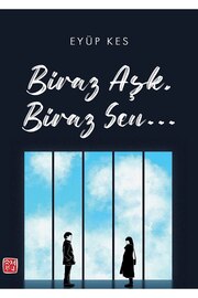 Kutlu Yayınevi̇ Bi̇raz Aşk Bi̇raz Sen - Eyüp Kes