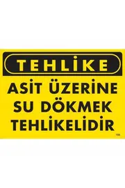 Ethab Ti̇caret Tehli̇ke Asi̇t Üzeri̇ne Su Dökmek Tehli̇keli̇di̇r Uyarı Levhası 25X35 Kod755