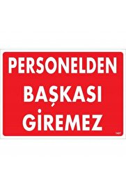 Ethab Ti̇caret Personelden Başkası Gi̇remez Uyarı Levhası 25X35 Kod1407