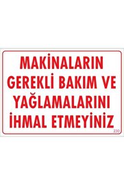 Ethab Ti̇caret Maki̇naların Gerekli̇ Bakım Ve Yağlama Uyarı Levhası 25X35 Kod 230