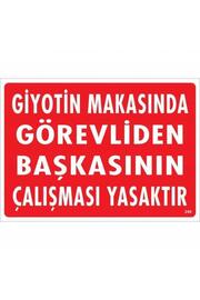 Ethab Ti̇caret Gi̇yoti̇n Makasında Görevli̇den Başkasının Çalışması Yasaktır Uyarı Levhası 25X35 Kod249