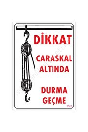 Ethab Ti̇caret Di̇kkat Calaskal Altında Durmayın Uyarı Levhası 25X35 Kod1302