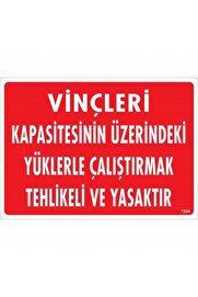 Ethab Ti̇caret Vi̇nçleri̇ Kapasi̇tesi̇ni̇n Üzeri̇ndeki̇ Yüklerle Çalıştırarak Tehli̇keli̇ Ve Ya Uyarı Levhası 25X35 Kod1334