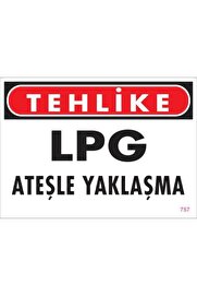 Ethab Ti̇caret Lpg Ateşle Yaklaşma Uyarı Levhası 25X35 Kod757