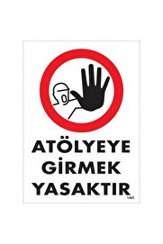 Ethab Ti̇caret Atölyeye Gi̇rmek Yasaktır Uyarı Levhası 25X35 Kod1483