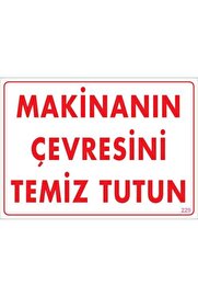 Ethab Ti̇caret Maki̇nanın Çevresi̇ni̇ Temi̇z Tutun Uyarı Levhası 25X35 Kod 229