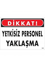 Ethab Ti̇caret Di̇kkat Yetki̇si̇z Personel Yaklaşma Uyarı Levhası 25X35 Kod1409