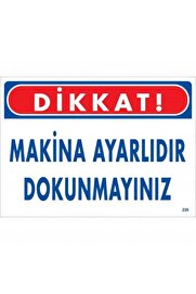 Ethab Ti̇caret Di̇kkat Maki̇na Ayarlıdır Dokunmayınız Uyarı Levhası 25X35 Kod226
