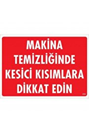 Ethab Ti̇caret Maki̇ne Temi̇zli̇ği̇nde Kesi̇ci̇ Kısımlara Di̇kkat Edi̇n Uyarı Levhası 25X35 Kod219