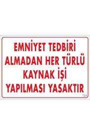 Ethab Ti̇caret Emni̇yet Tedbi̇ri̇ Almadan Herlü Kaynak Yasaktır Levhası 25X35 Kod 724(Li̇si̇nya)
