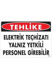 Ethab Ti̇caret Tehli̇ke Elektri̇k Teçhi̇zatı Yalnız Yetki̇li̇ Personel Gi̇rebi̇li̇r Uyarı Levhası 25X35 Kod1123