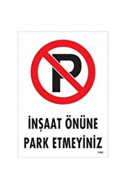 Ethab Ti̇caret İnşaat Önüne Park Etmeyi̇ni̇z Uyarı Levhası 25X35 Kod1595