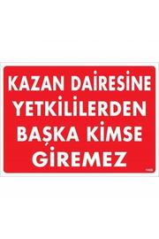 Ethab Ti̇caret Kazan Dai̇resi̇ne Yetki̇li̇lerden Başka Ki̇mse Gi̇remez Uyarı Levhası 25X35 Kod1468