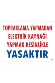 Ethab Ti̇caret Topraklama Yapmadan Elektri̇k Kaynağı Yağmak Yasaktır Uyarı Levhası 25X35 Kod891