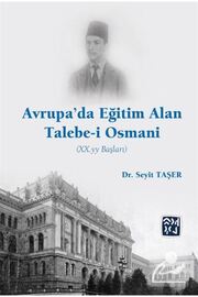 Kutlu Yayınevi̇ Avrupa Da Eği̇ti̇m Alan Talebe-İ Osmani̇ (Xx. Yy Başları)
